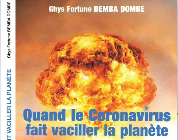 Ce samedi 8 octobre : Présentation du livre « Quand le coronavirus fait vaciller la planète » de Ghys Fortuné Bemba Dombe