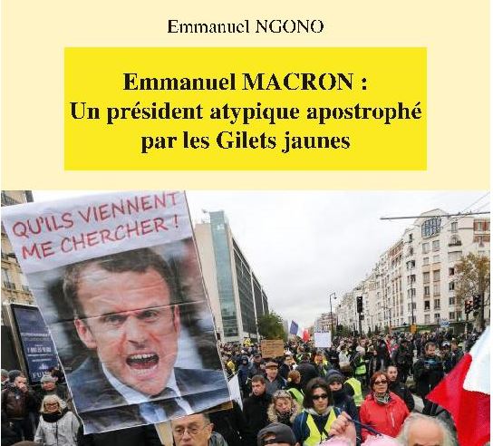 Interview de Monsieur Emmanuel Ngono, auteur de l’ouvrage intitulé « Emmanuel MACRON : Un président atypique apostrophé par les Gilets jaunes »